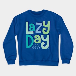 Lazy Day Crewneck Sweatshirt